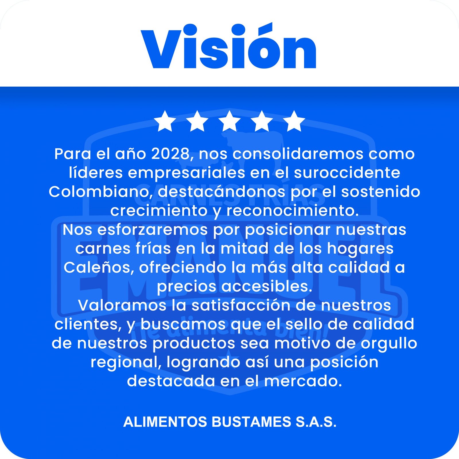 Visión de Alimentos Bustames S.A.S.